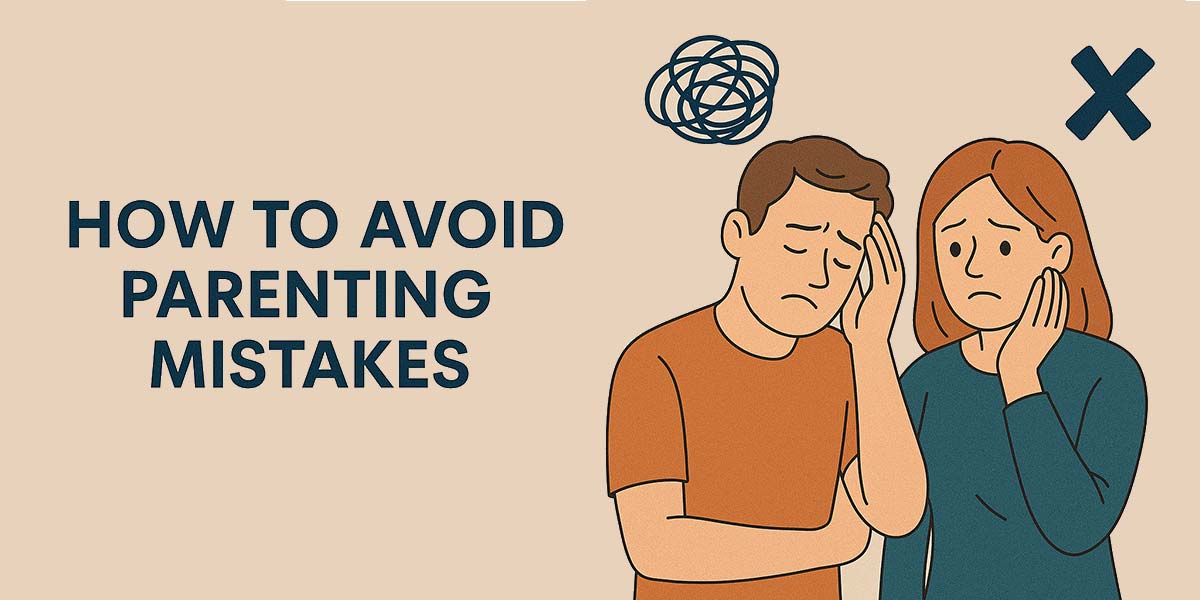 How to avoid parenting mistakes